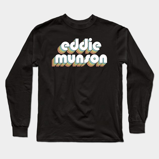 Eddie Munson Retro Rainbow Typography Faded Style Long Sleeve T-Shirt by Paxnotods